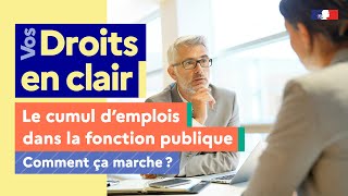 Le cumul demplois dans la fonction publique comment ça marche [upl. by Yragerg265]