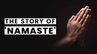 The Story of Namaste [upl. by Ikiv]