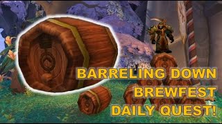 Barreling Down Brewfest Daily Quest [upl. by Thier]