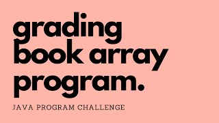 Grade Book Program  Java Tutorial  Arrays  Nested Loops [upl. by Hanser]