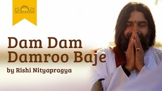 Dam Dam Damroo Baje  Shiva bhajan by Rishi Nityapragya [upl. by Ramar]