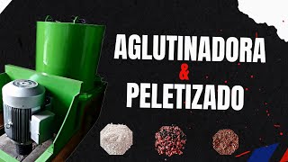 Aglutinado y Peletizado [upl. by Aenet]