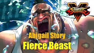 SF5 Abigail Story 「Fierce Beast」：アビゲイル ストーリー 「獰猛なる巨獣」 [upl. by Brooke]