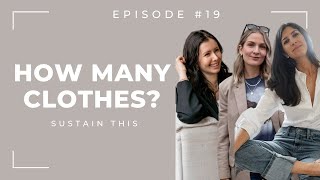 How Many Clothes Should You ACTUALLY Own  Episode 19  Sustain This Podcast [upl. by Artenahs]