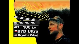 🏃‍♂️ Bieg 7 Dolin 100km Ultra  13 godzin biegania  Krynica Zdrój 2018 [upl. by Airamahs588]