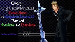 All Organization 13 Data Bosses in Kingdom Hearts 2 Ranked Easiest to Hardest [upl. by Sergio]