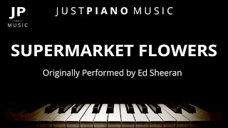 Supermarket Flowers by Ed Sheeran Piano Accompaniment [upl. by Philemon]