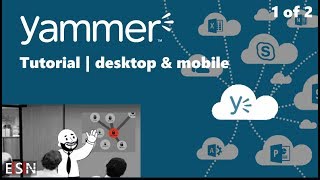 Yammer tutorial desktop amp mobile part 1 of 2 [upl. by Munroe152]