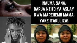 ITAKULIZA Barua Nzito ya Aslay kwa Mama Yake Mzazi [upl. by Ttehr]