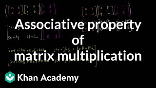 Associative property of matrix multiplication  Matrices  Precalculus  Khan Academy [upl. by Dayir198]