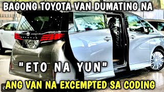 BAGONG TOYOTA VAN UPDATE EXCEMPTED SA CODING SOBRANG TIPID SA FUEL NASA PILIPINAS NA TOYOTA ALPHARD [upl. by Jessika]