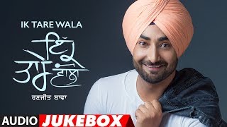 Ranjit Bawa Ik Tare Wala Full Album Jukebox  Latest Punjabi Songs 2018  TSeries [upl. by Solberg]