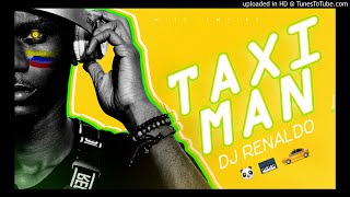 DJ Renaldo  Taximan [upl. by Kissiah]