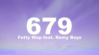 1hour Fetty Wap 679 feat Remy Boyz [upl. by Gnahk]