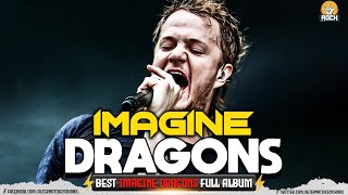 Imagine Dragons Playlist All Songs 2024  Imagine Dragons Greatest Hits All Time  Mix 2024 [upl. by Lucian]