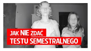 Jak NIE zdać TESTU SEMSTRALNEGO [upl. by Millwater]