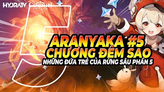 Aranyaka 5 Chương Đêm Sao  Chương Kết Những Đứa Trẻ Của Rừng Sâu Phần 5 Genshin  Sumeru 30 [upl. by Epuladaug63]