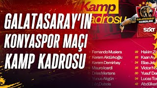 Galatasarayın Konyaspor Maçı Kadrosu Açıklandı İşte Kadroda Yer Almayan İsimler [upl. by Woodrow895]