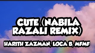 Cute Nabila Razali Remix  Lirik Harith Zazman Loca B MFMF  Ost Kebaya Kasut Kanvas [upl. by Lukas]