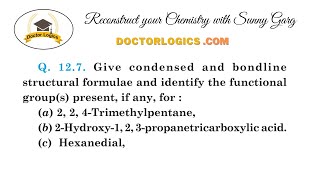 Give condensed and bond line structural formulas of following compounds GOC Class 11 NCERT Solution [upl. by Dewain262]