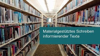 Materialgestütztes Schreiben informierender Texte [upl. by Ynohtnanhoj]