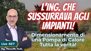 L’Ing che Sussurrava agli Impianti Dimensionamento di una pompa di calore Tutta la verità N427 [upl. by Ahsram]