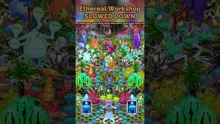 Ethereal Workshop but SLOWED DOWN mysingingmonsters msm ethereal workshop timewarped [upl. by Ivgnout]