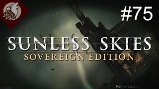 Sunless Skies  Sovereign Edition EP 75  Joining the Revolution [upl. by Nohsar]