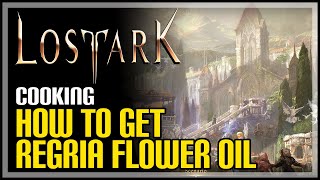 Regria Flower Oil Lost Ark [upl. by Schmeltzer167]