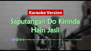 Karaoke Version  Saputangan Do Kirinda Hain Jasli [upl. by Gosselin]