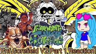 Fnf react to The Gorefield V2 Mod part 1 Gacha reaction [upl. by Sukhum]