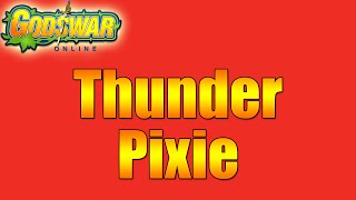 Godswar Online Pet  Thunder Pixie [upl. by Betthezul]