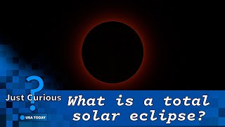 What is a total solar eclipse Heres why the phenomenon is so rare  JUST CURIOUS [upl. by Heilner]