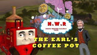 NWR Tales S7 Ep5 The Earls Coffee Pot [upl. by Godfree]