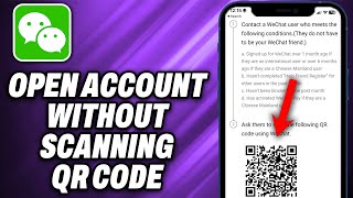 How To Open WeChat Account Without Scanning QR Code 2024  Quick Help [upl. by Enirehs87]