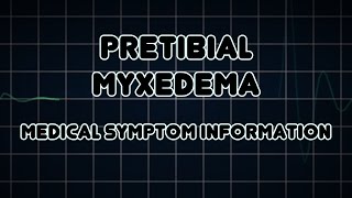 Pretibial myxedema Medical Symptom [upl. by Anikat255]