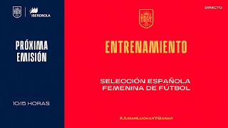 🚨EN DIRECTO🚨Entrenamiento oficial de la Selección Española Femenina de Fútbol  🔴 SEFUTBOL [upl. by Llertniuq]