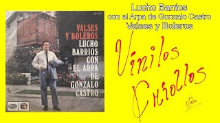 Lucho Barrios con el Arpa de Gonzalo Castro  Valses y Boleros LP Full Vinilo 1973 HD [upl. by Alletsirhc]