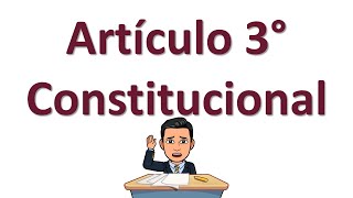 Artículo Tercero 3° Constitucional [upl. by Ainnek532]