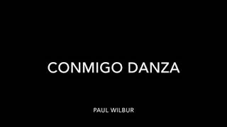 PISTA ORIGINAL CONMIGO DANZA PAUL WILBUR [upl. by Atilemrac]