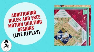 Auditioning Quilting Designs  Chatterbox Quilts Live February 18 2021 [upl. by Vena]