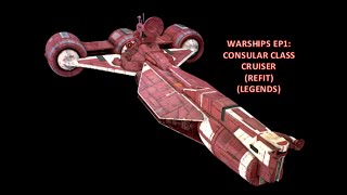 Warships EP 1 Consular Class Cruiser Legends Refit [upl. by Bolten168]