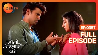 Samrat उठा रहा Urmi के हालातो का फायदा  Doli Armaanon Ki  Full Ep 357  Zee TV [upl. by Narruc]