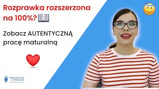 Rozprawka rozszerzona na 100 Zobacz AUTENTYCZNĄ pracę maturalną sprawdzoną przez CKE [upl. by Heurlin558]