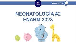 NEONATOLOGIA 2 ENARM 2023 [upl. by Eimme]