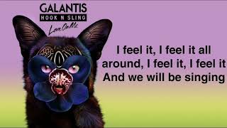 Galantis amp Hook N Sling  Love On Me LYRICS [upl. by Baten]