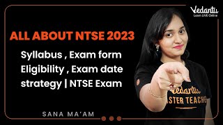 All About NTSE 2023 Syllabus Exam Form Eligibility Exam date Strategy By Sana mam  NTSE Exam [upl. by Orhtej]