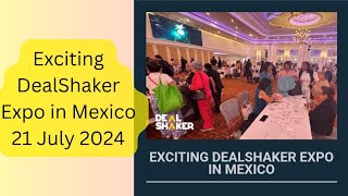 Exciting DealShaker Expo in Mexico  21 July 2024OESwithAsghar [upl. by Kcirdlek751]