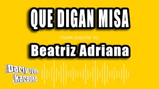 Beatriz Adriana  Que Digan Misa Versión Karaoke [upl. by Euqinwahs212]