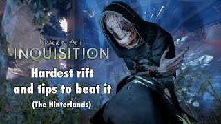 BEATING THE HARDEST RIFT IN THE HINTERLANDS AT LOW LEVEL  DRAGON AGE INQUISITION [upl. by Ahsekin951]